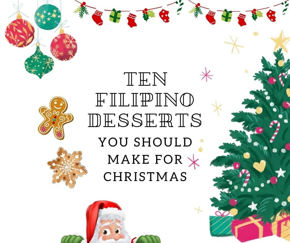 Ten Filipino Desserts You Ought to Make for Christmas